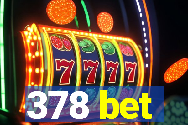 378 bet